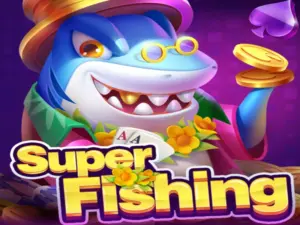 Super Fishing - Siêu Phẩm Bắn Cá Bùng Nổ Mọi Khoảng Khắc 